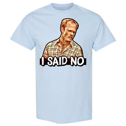 I Said No - Light Blue - 6