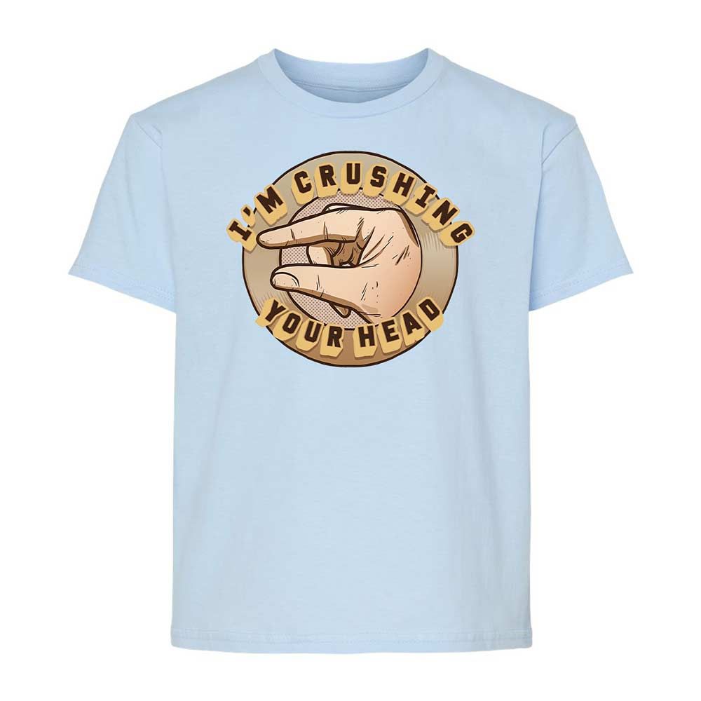 I'm Crushing Your Head - Light Blue - 6