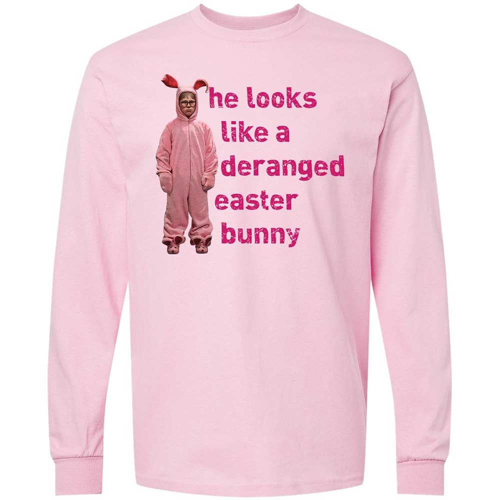 He Looks Like a Deranged Easter Bunny - Light Pink - 6
