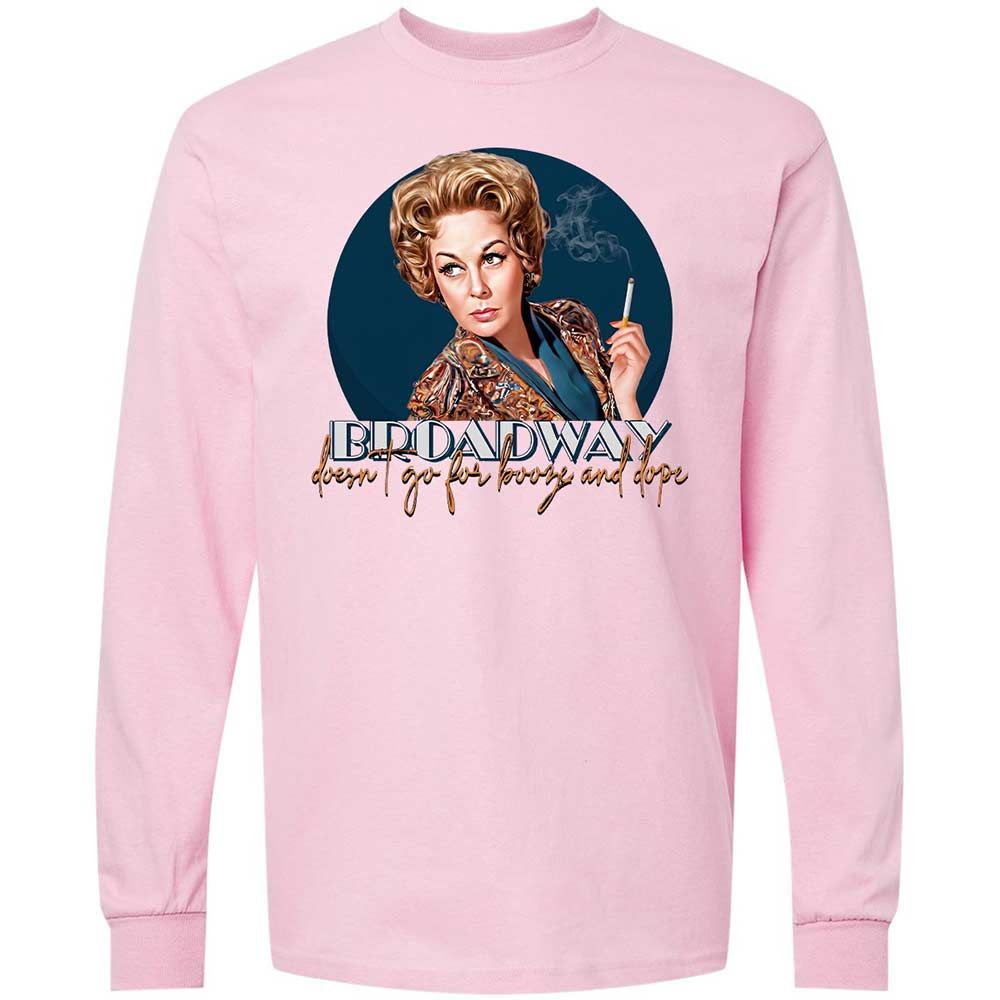 Broadway doesn't go for booze and dope - Light Pink - 6