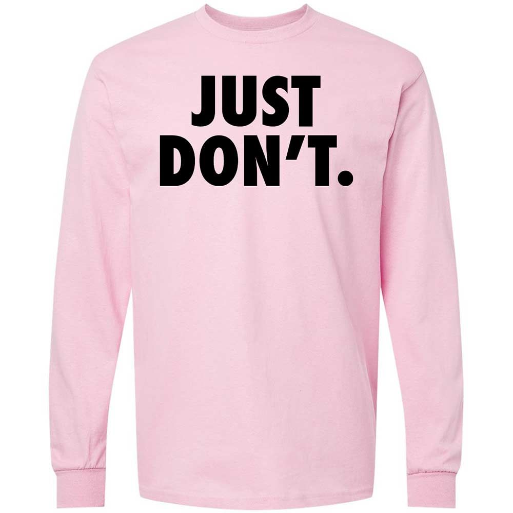 Just Don't. - Light Pink - 6