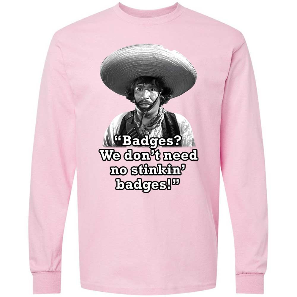 We don't need no stinkin' badges - Light Pink - 6