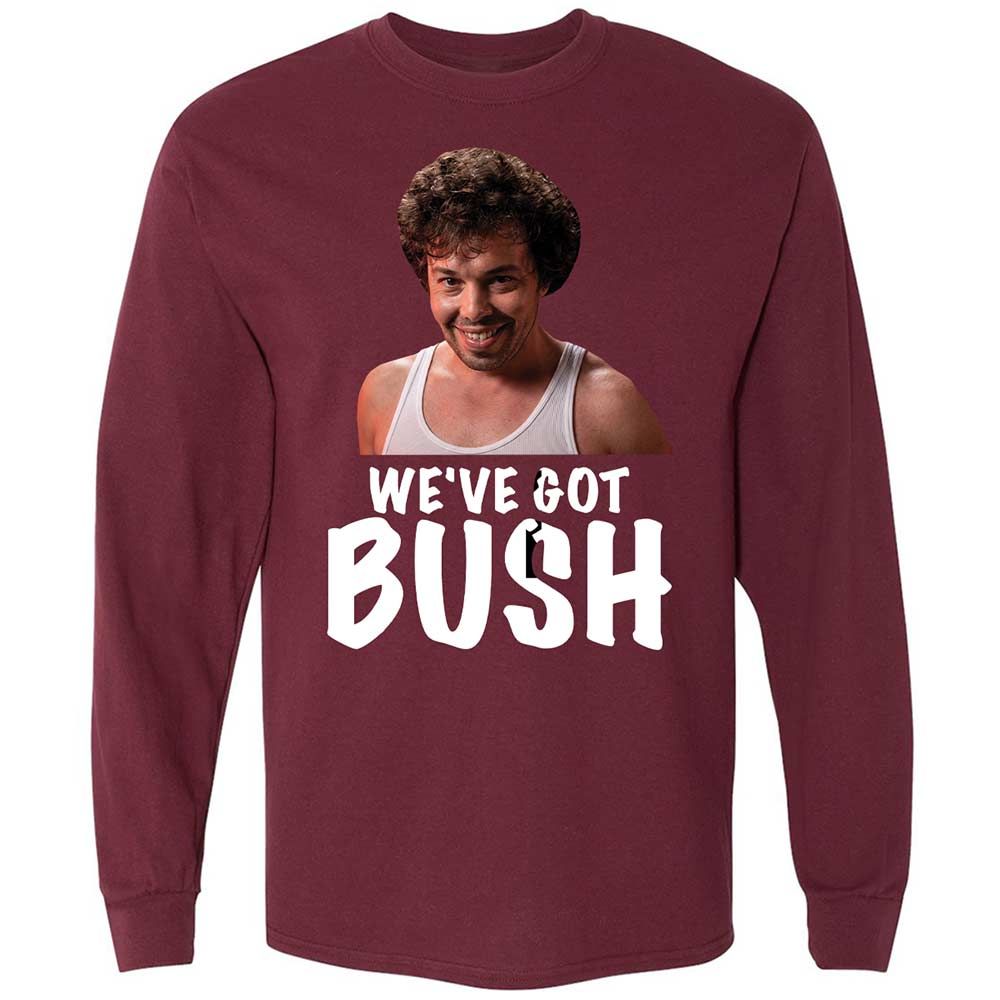 We've got bush - Maroon - 6