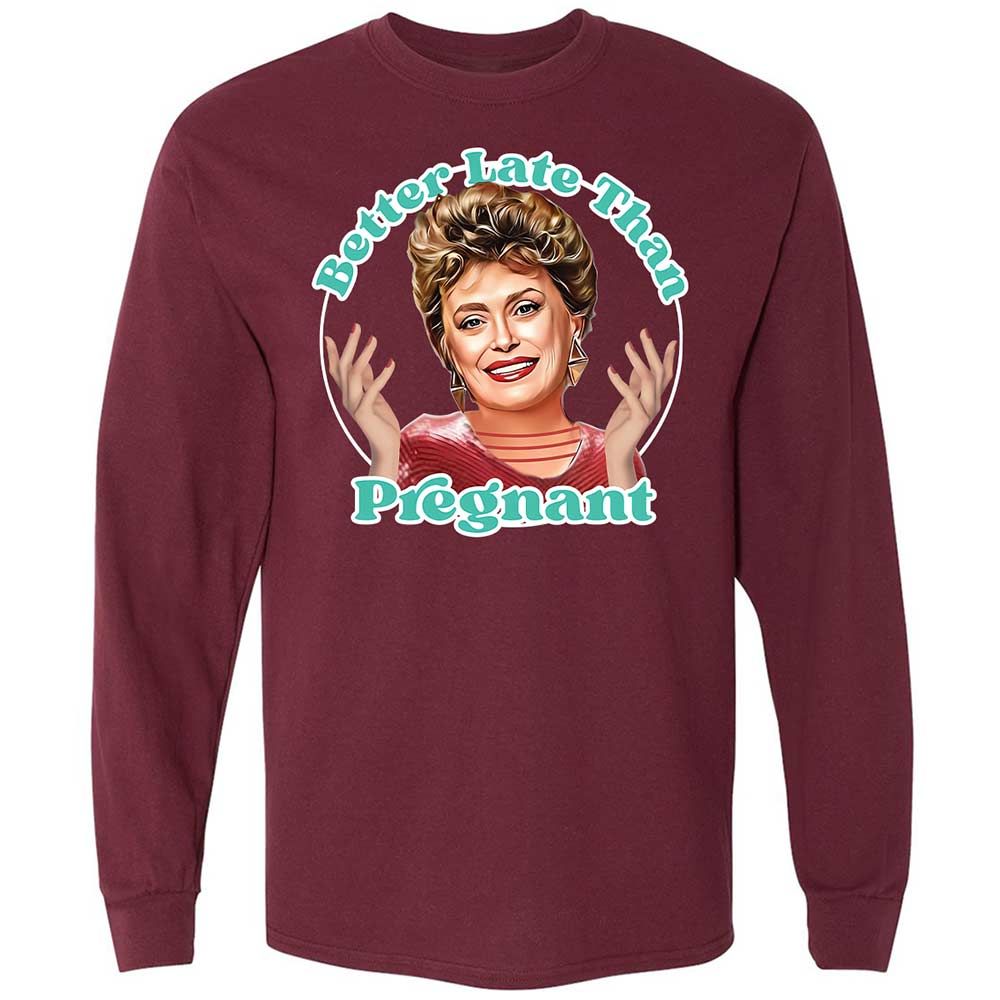 Better late than pregnant - Maroon - 6