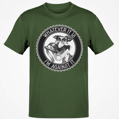 Whatever It Is, I'm Against It - Military Green - 6