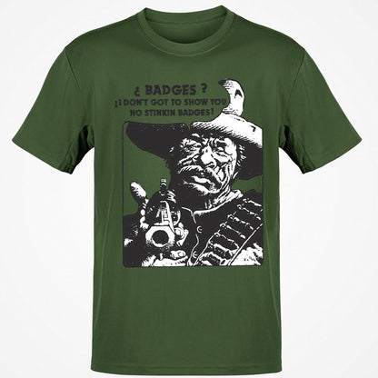 We Don't Need No Stinkin' Badges! - Military Green - 6