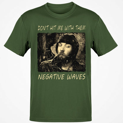 Don't hit me with them negative waves - Military Green - 6