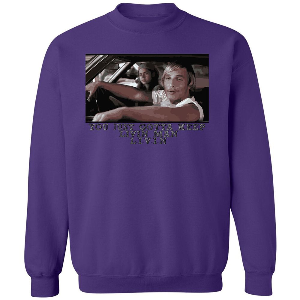 You just gotta keep livin' man - Purple - 6