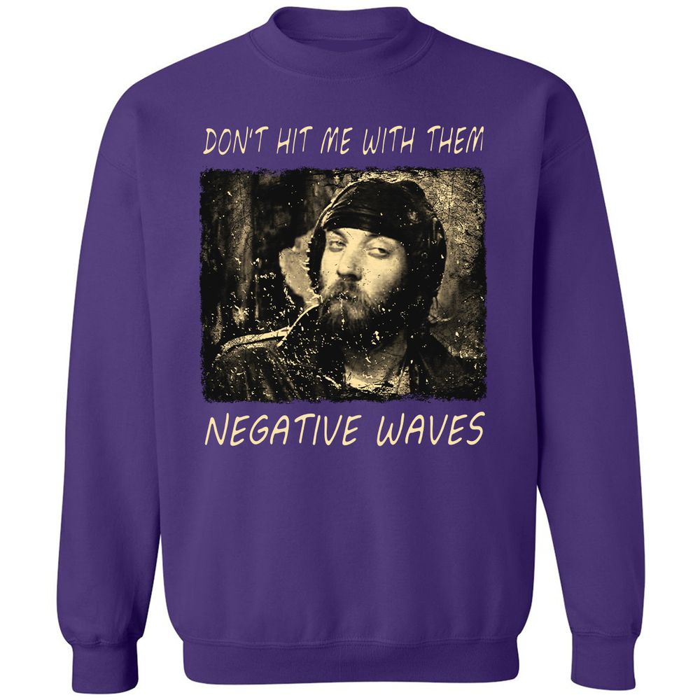 Don't hit me with them negative waves - Purple - 6