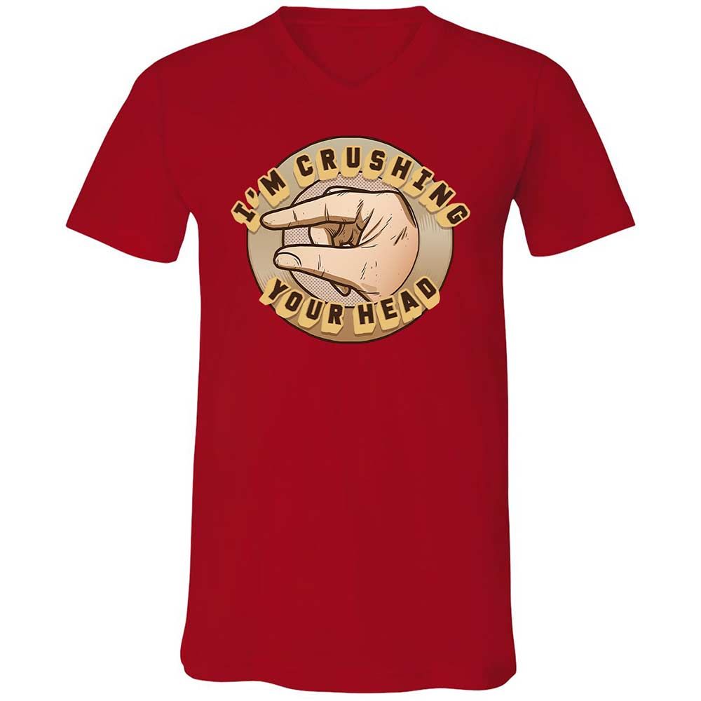 I'm Crushing Your Head - Red - 6