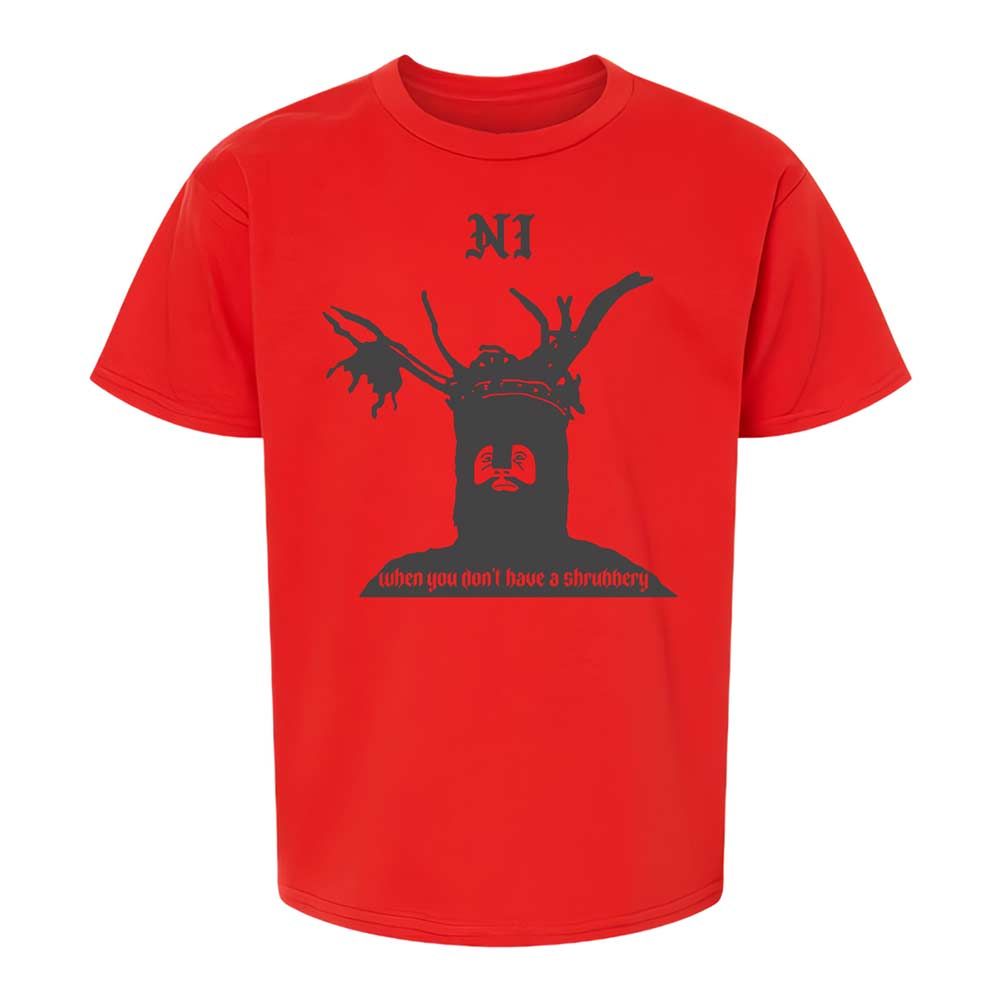 Ni When you don't have a shrubbery - Red - 6