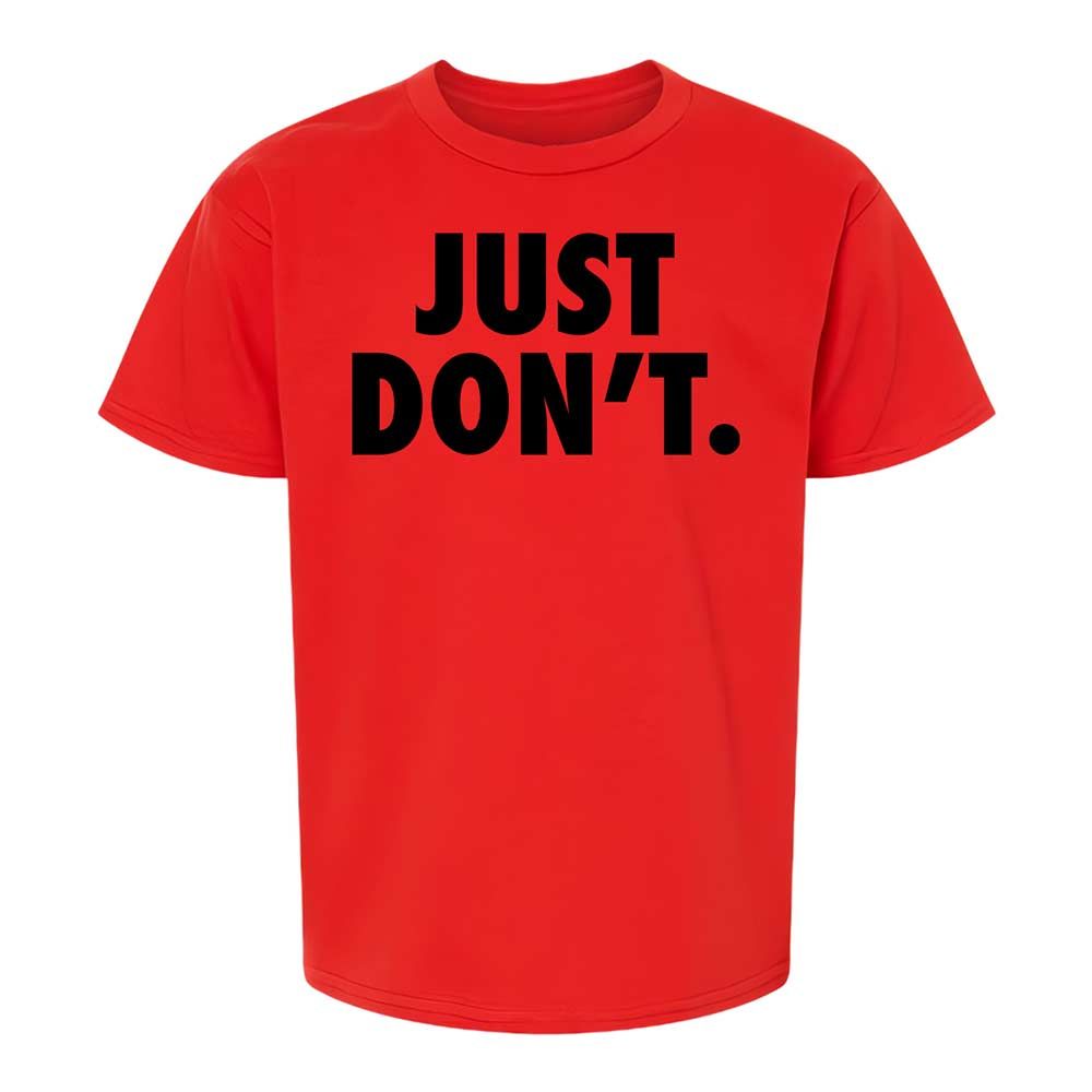Just Don't. - Red - 6