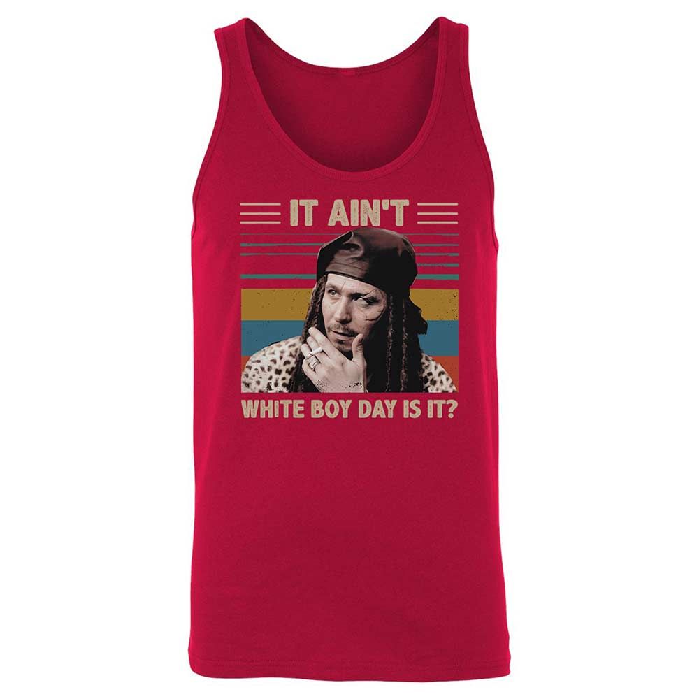 It ain't White Boy Day, is it - Red - 6