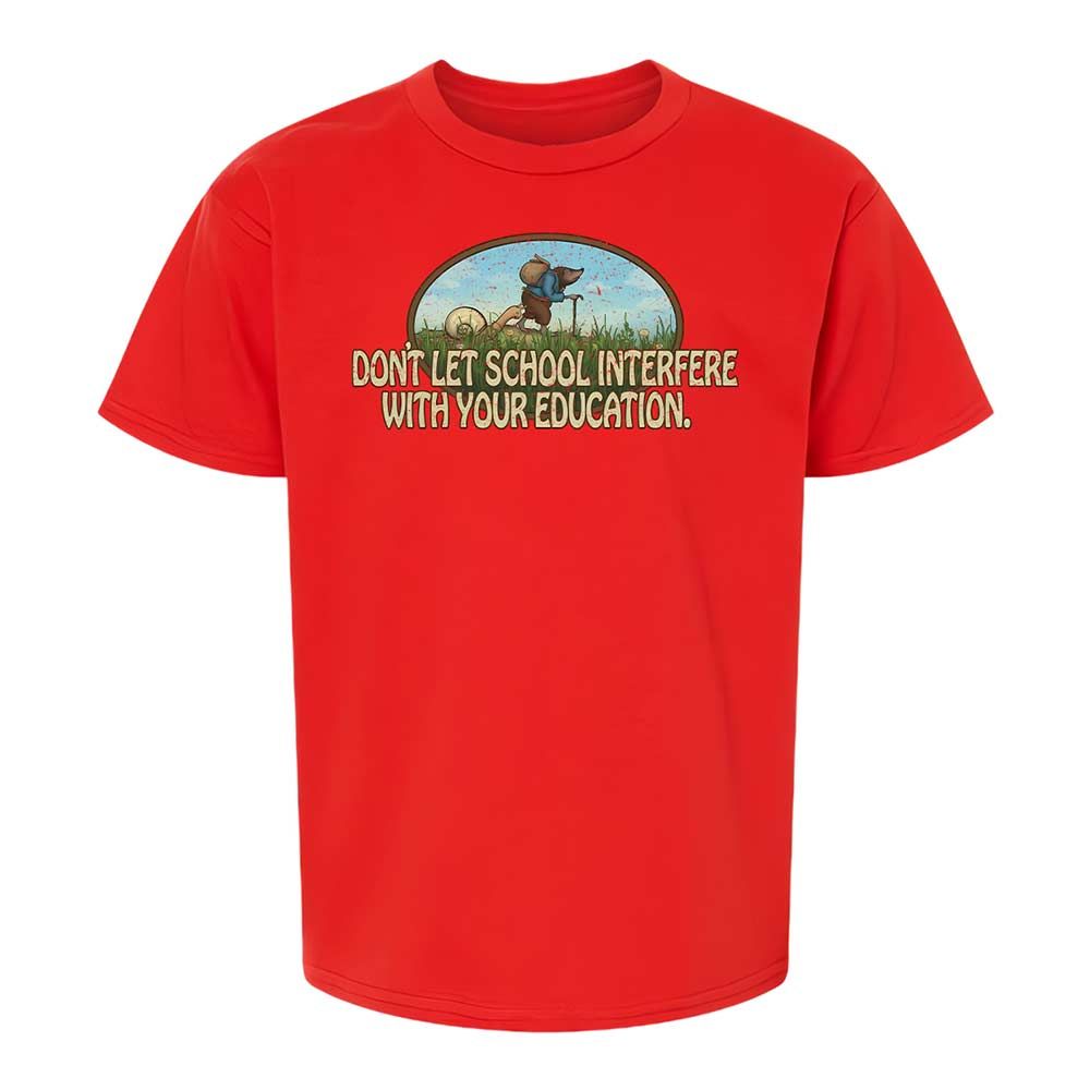 Don't Let School Interfere With Your Education - Red - 6
