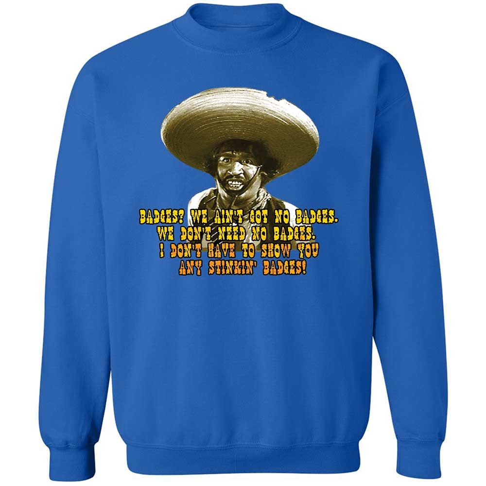 Ain't Got No Stinking Badges - Royal - 6