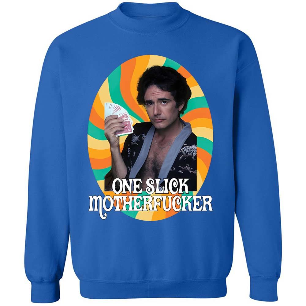 One Slick Motherfu*ker - Royal - 6
