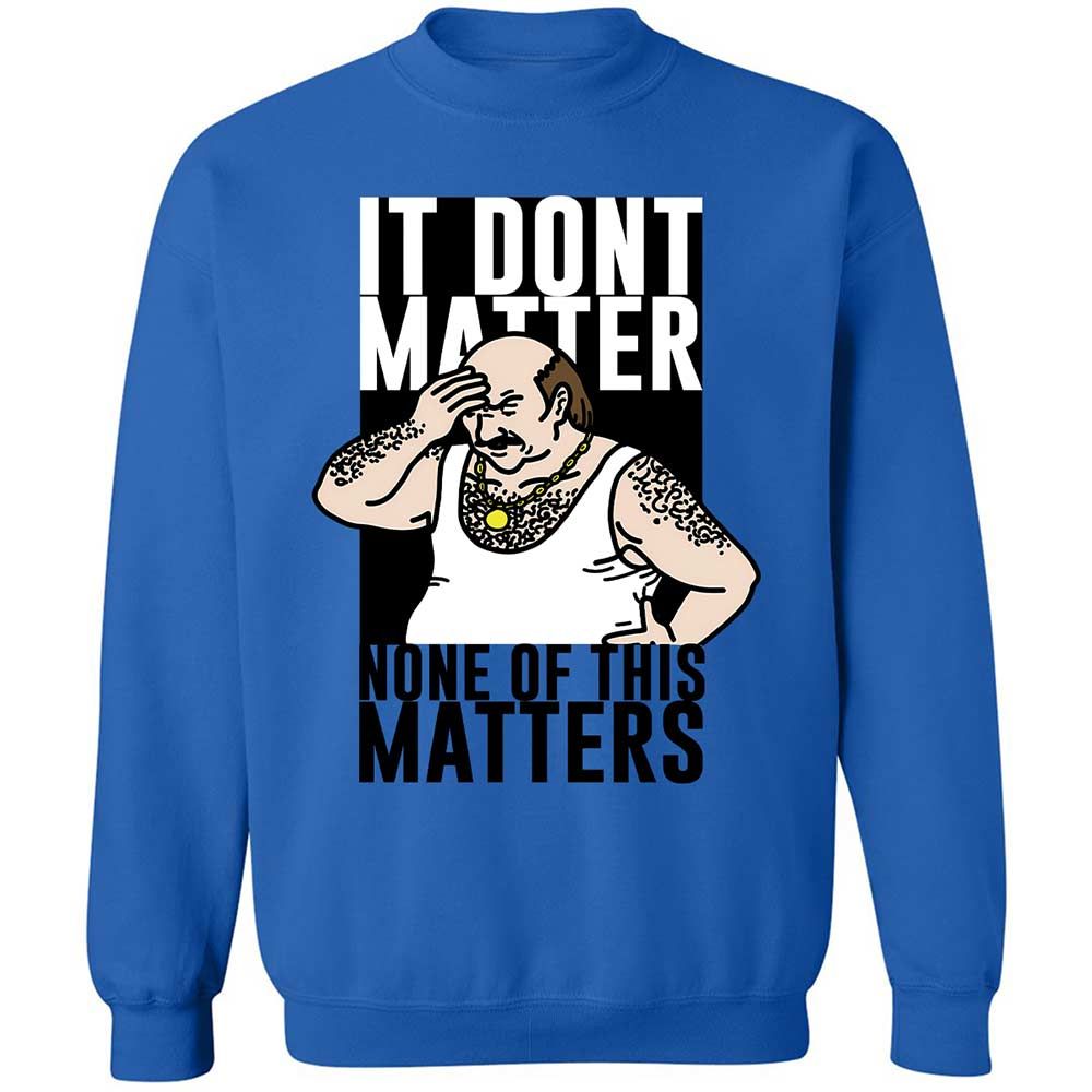 It Don't Matter - Royal - 6