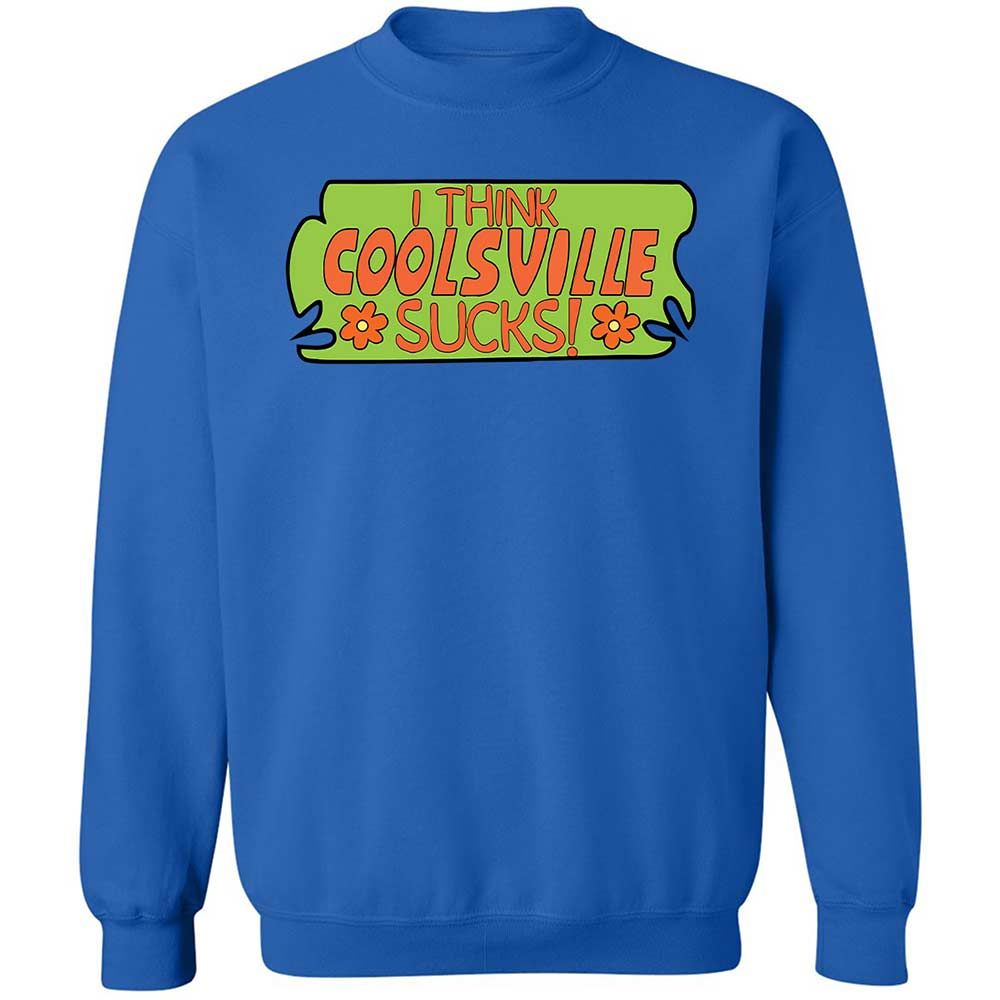 I Think Coolsville Sucks - Royal - 6