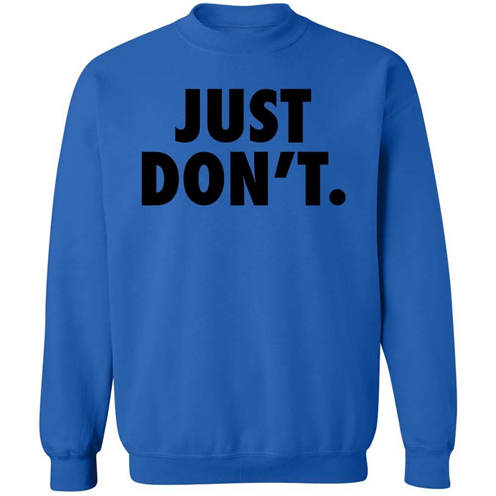 Just Don't. - Royal - 6