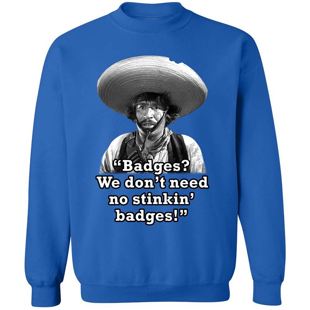 We don't need no stinkin' badges - Royal - 6