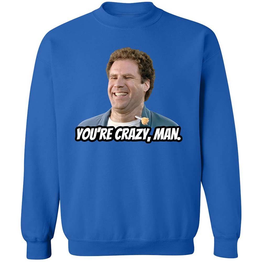 You're crazy, man - Royal - 6