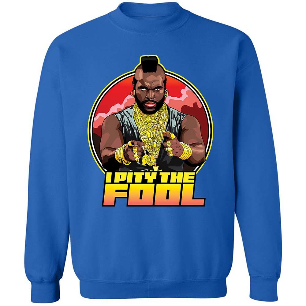 I Pity the Fool - Royal - 6
