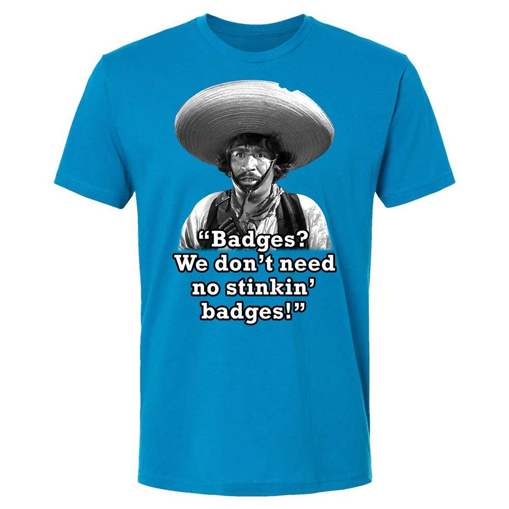 We don't need no stinkin' badges - Turquoise - 6
