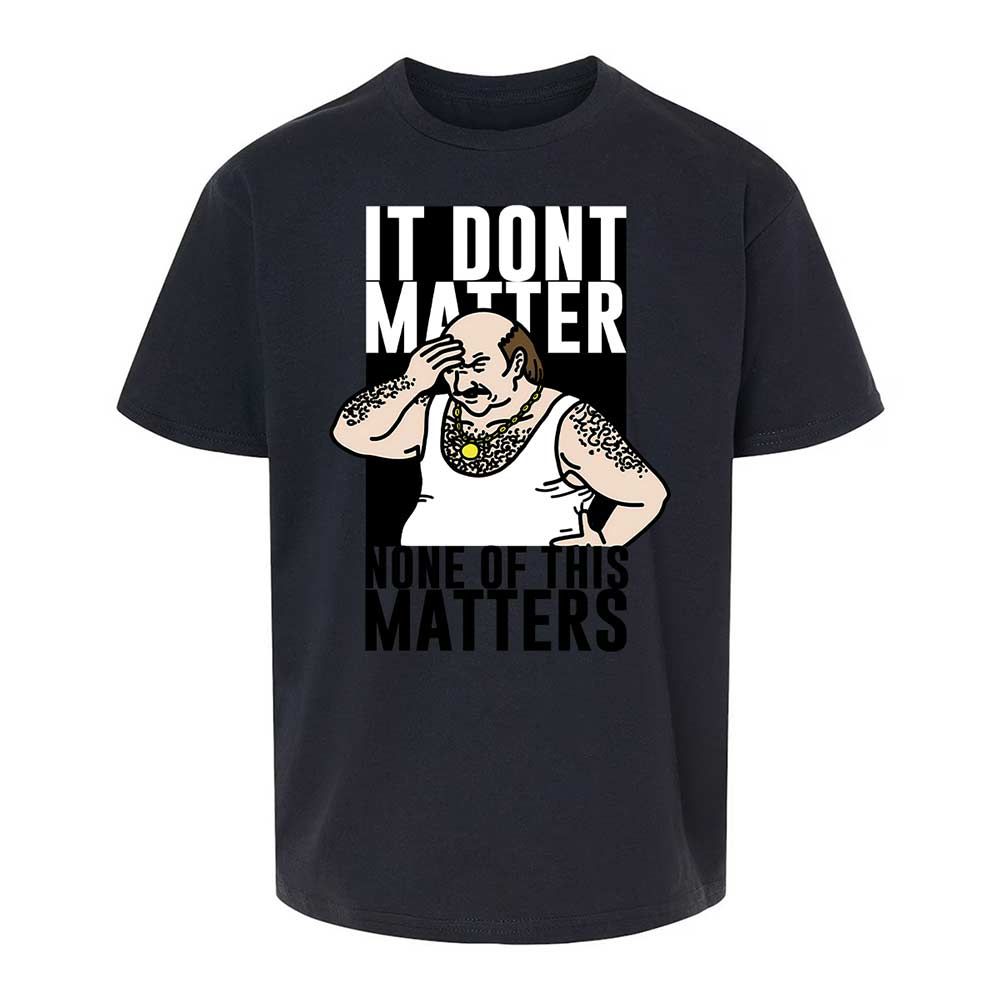 It Don't Matter - Black - 7