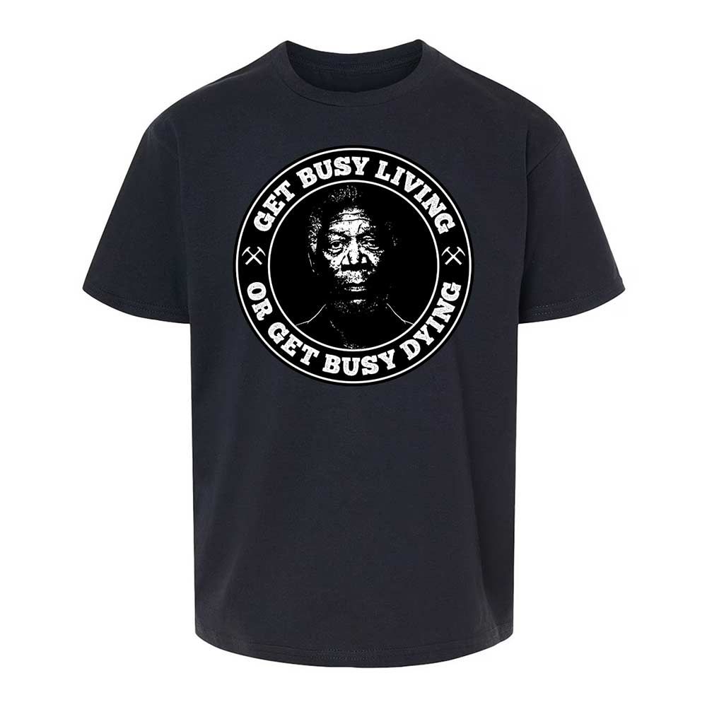 Get Busy Living or Get Busy Dying - Black - 7