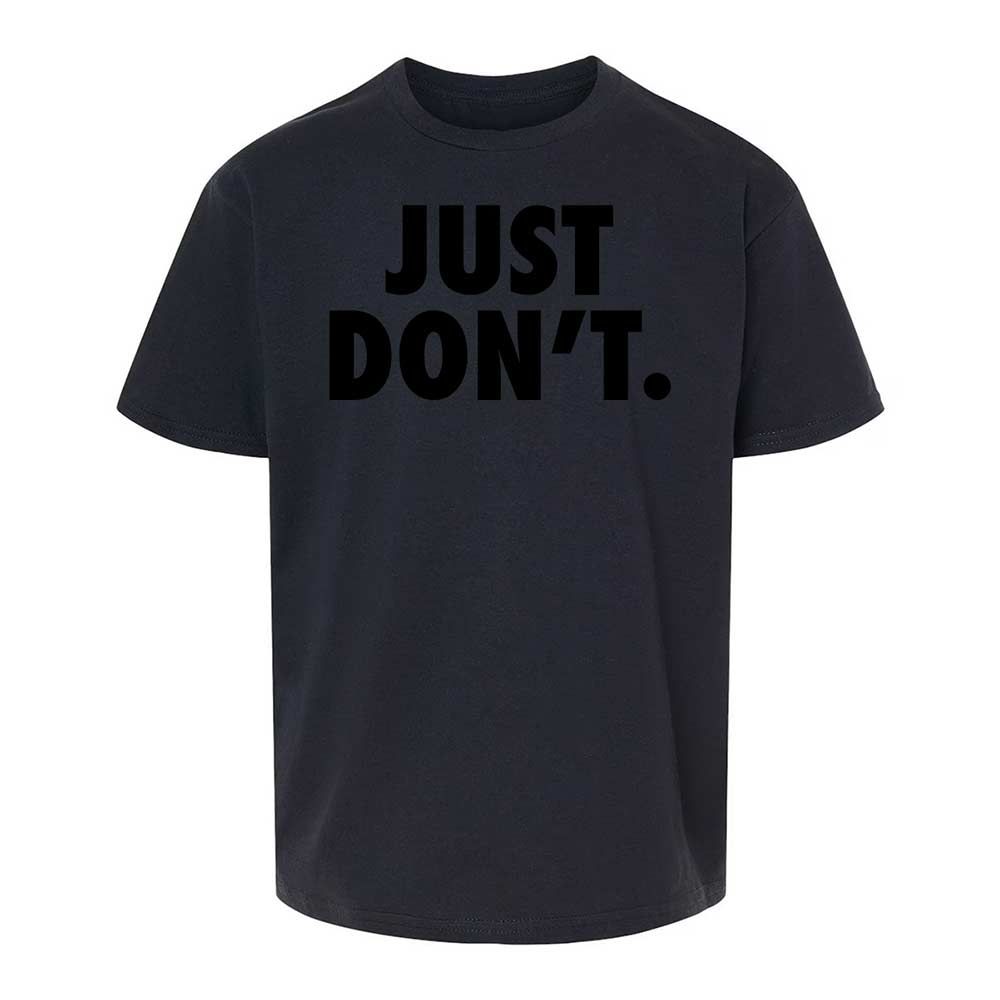Just Don't. - Black - 7