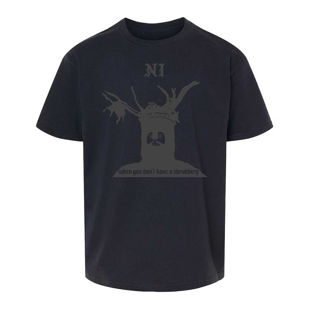 Ni When you don't have a shrubbery - Black - 7