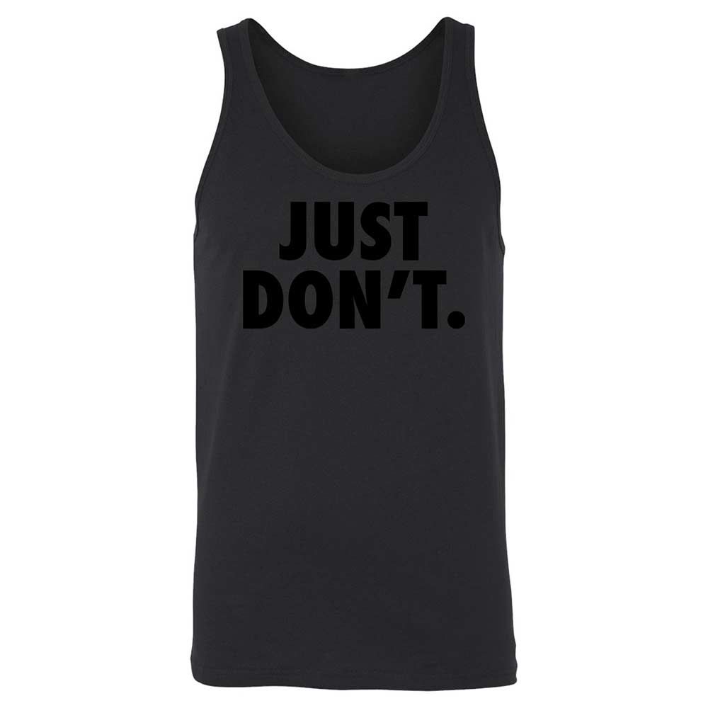 Just Don't. - Black - 7
