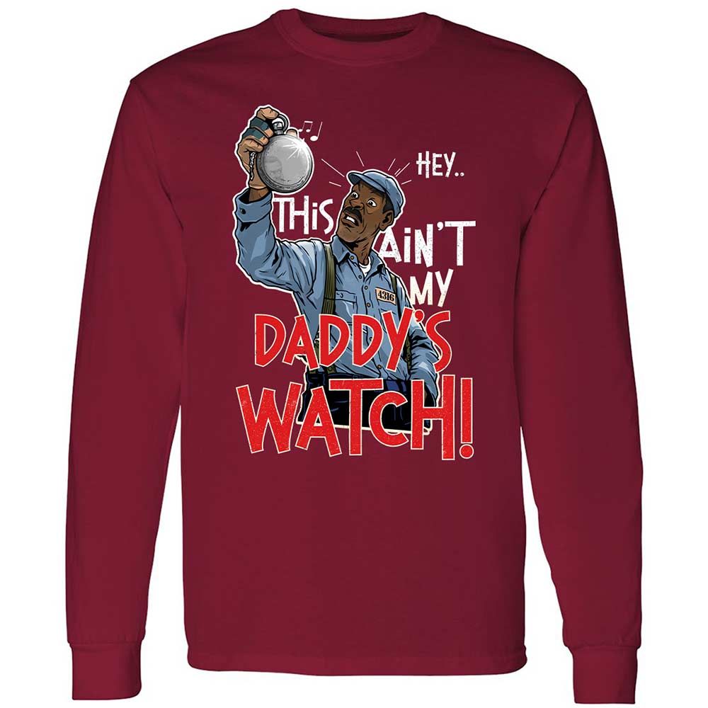 This Ain't My Daddy's Watch - Cardinal Red - 7