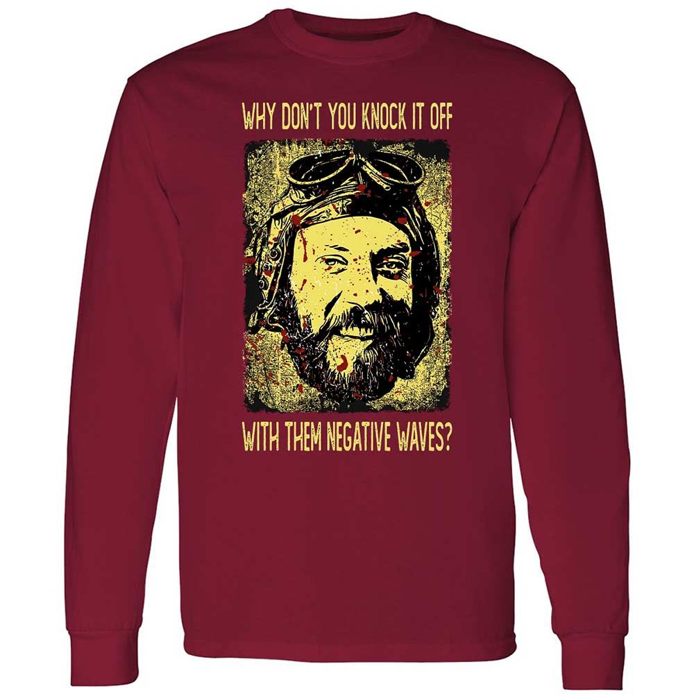 Why don't you knock it off with them negative waves? - Cardinal Red - 7