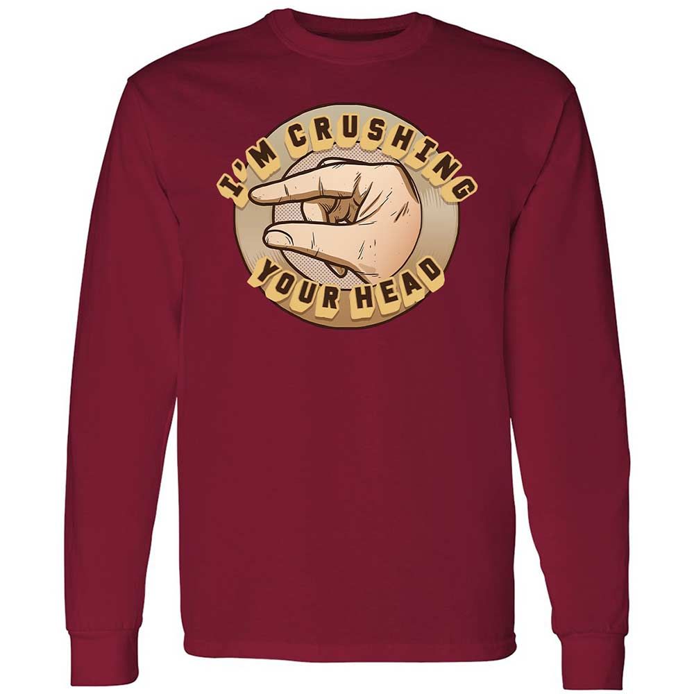 I'm Crushing Your Head - Cardinal Red - 7