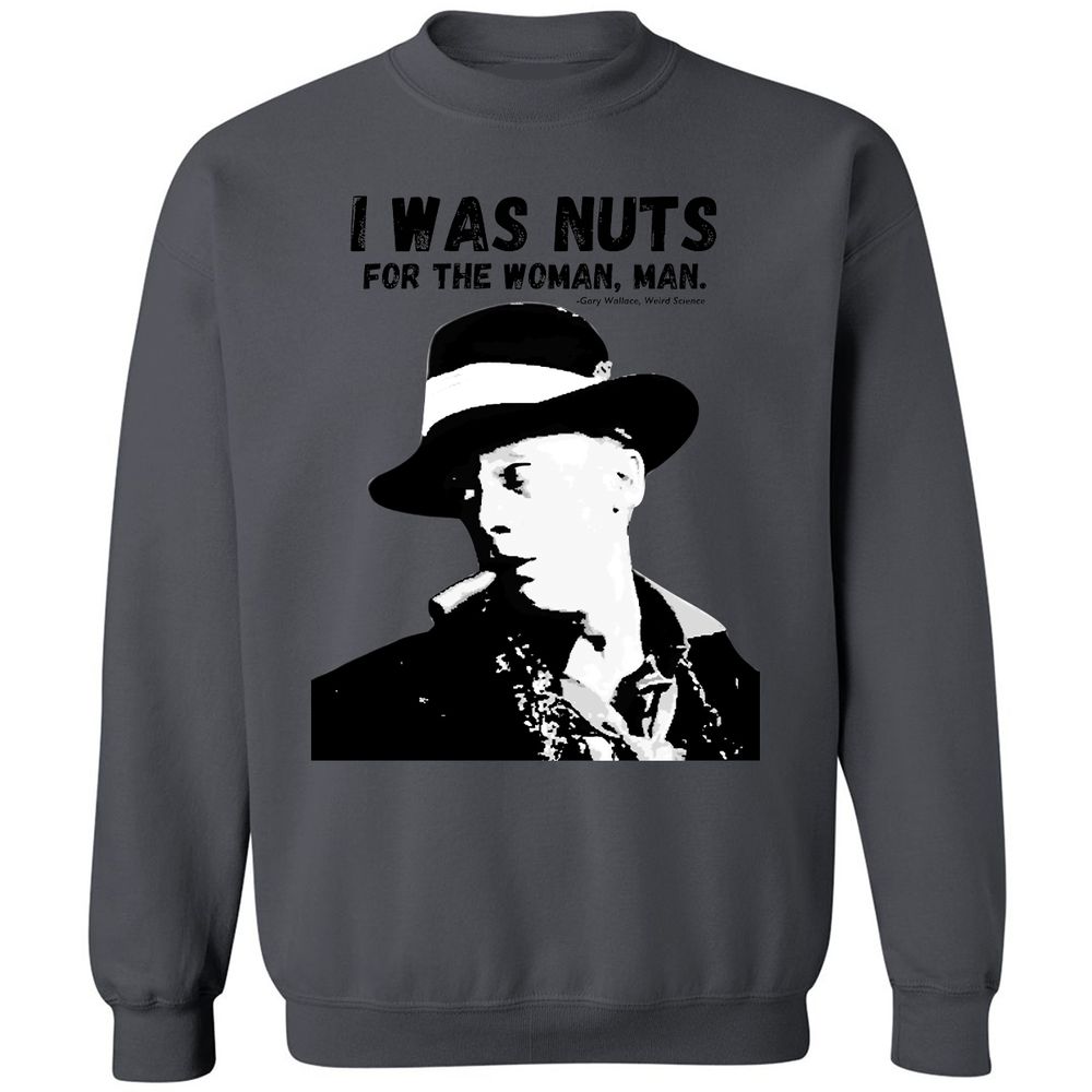 I was nuts for the woman, man - Charcoal - 7