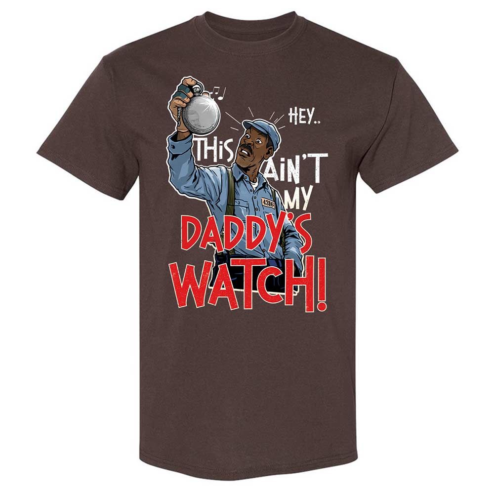 This Ain't My Daddy's Watch - Dark Chocolate - 7