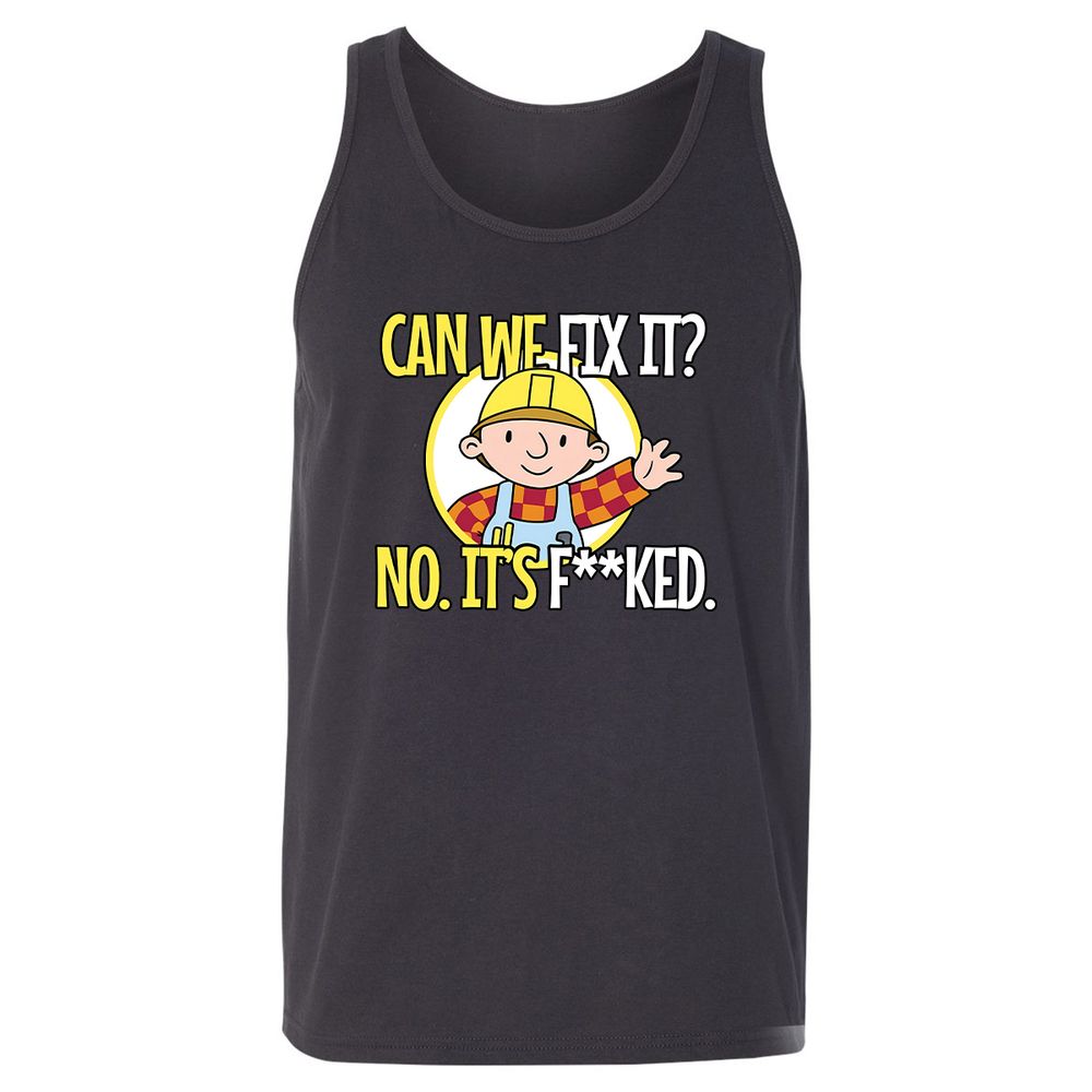 Can We Fix It - Dark Grey - 7