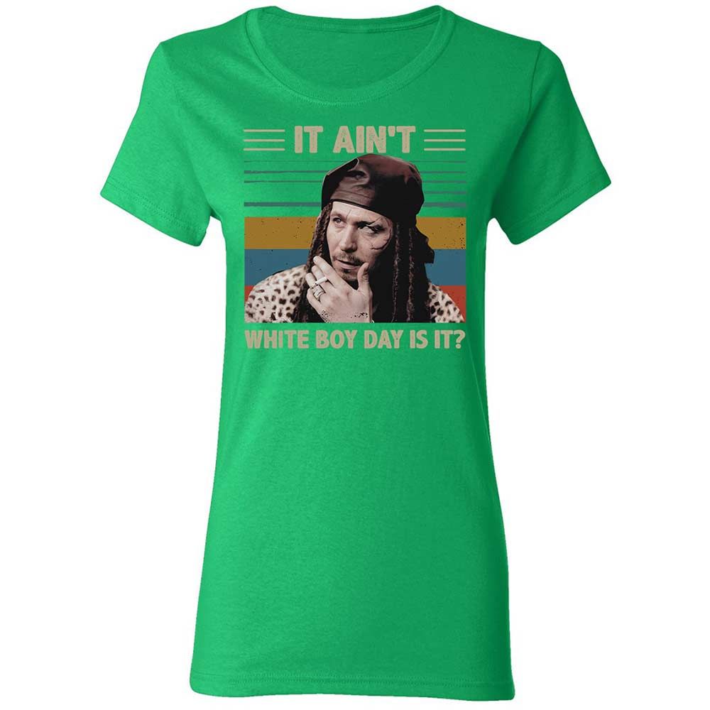 It ain't White Boy Day, is it - Irish Green - 7