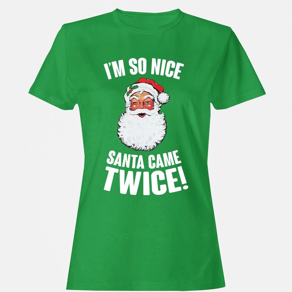 I'm So Nice Santa Came Twice! - Irish Green - 7