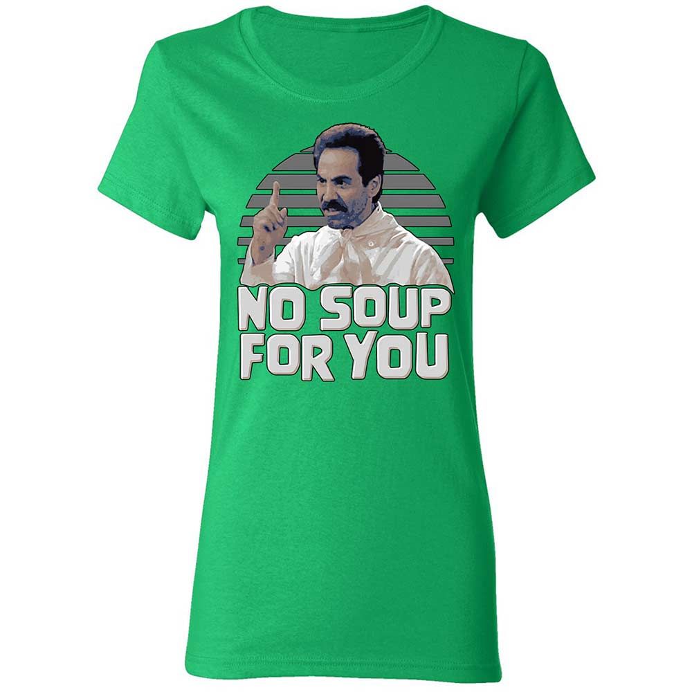 No Soup For You - Irish Green - 7