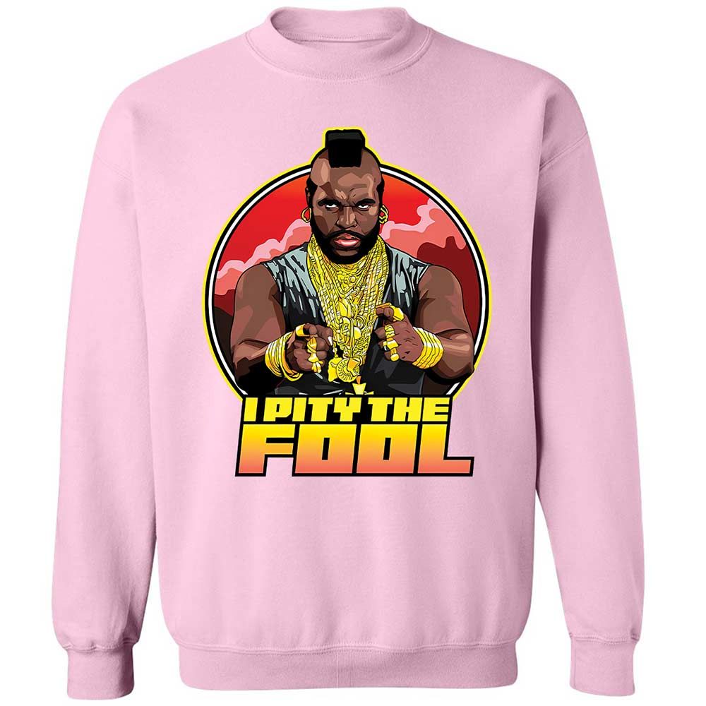 I Pity the Fool - Light Pink - 7