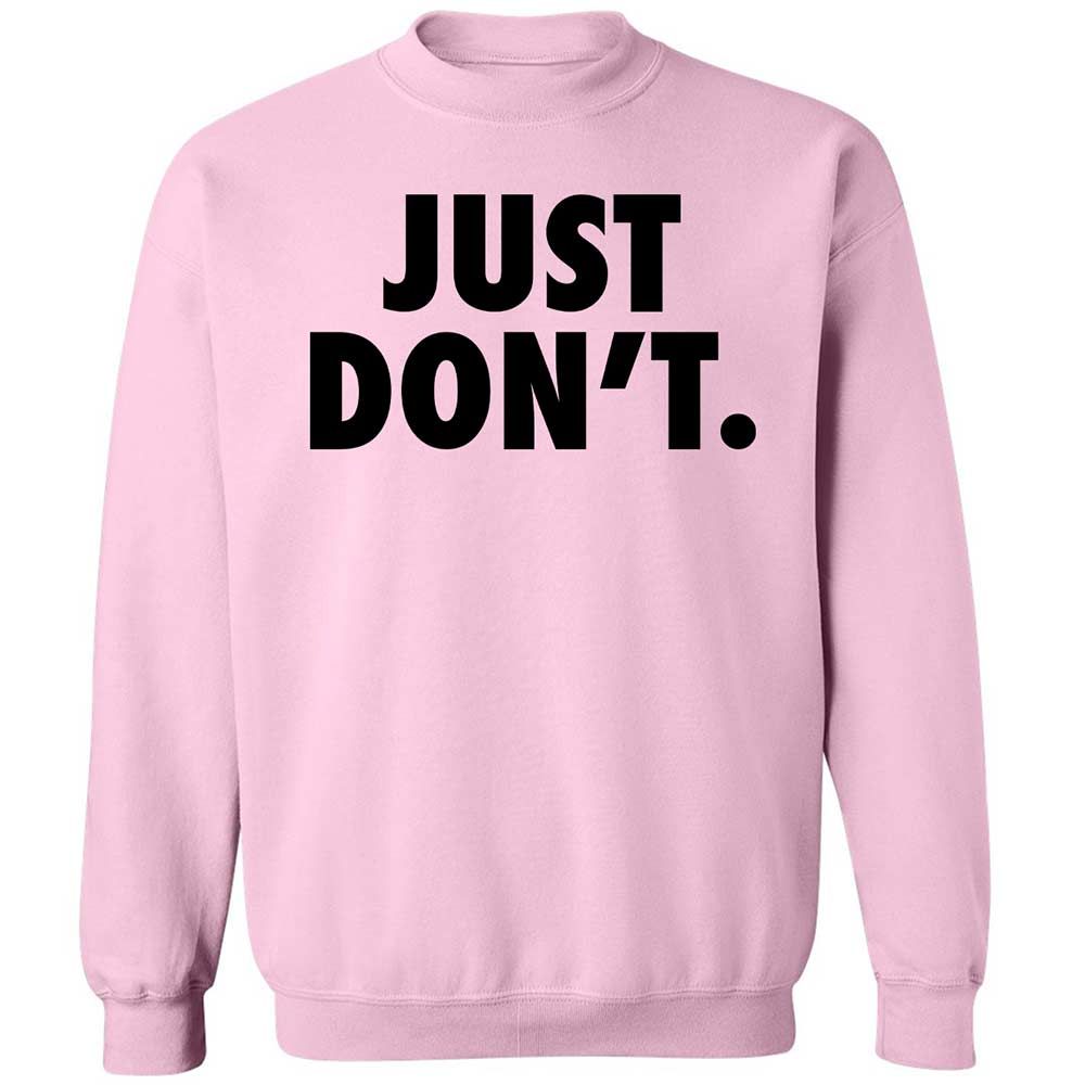 Just Don't. - Light Pink - 7