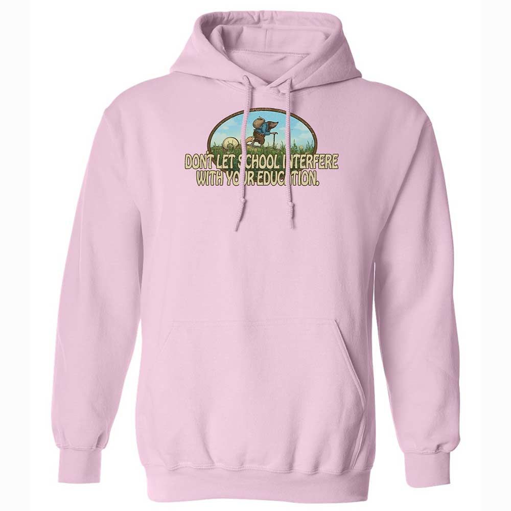 Don't Let School Interfere With Your Education - Light Pink - 7