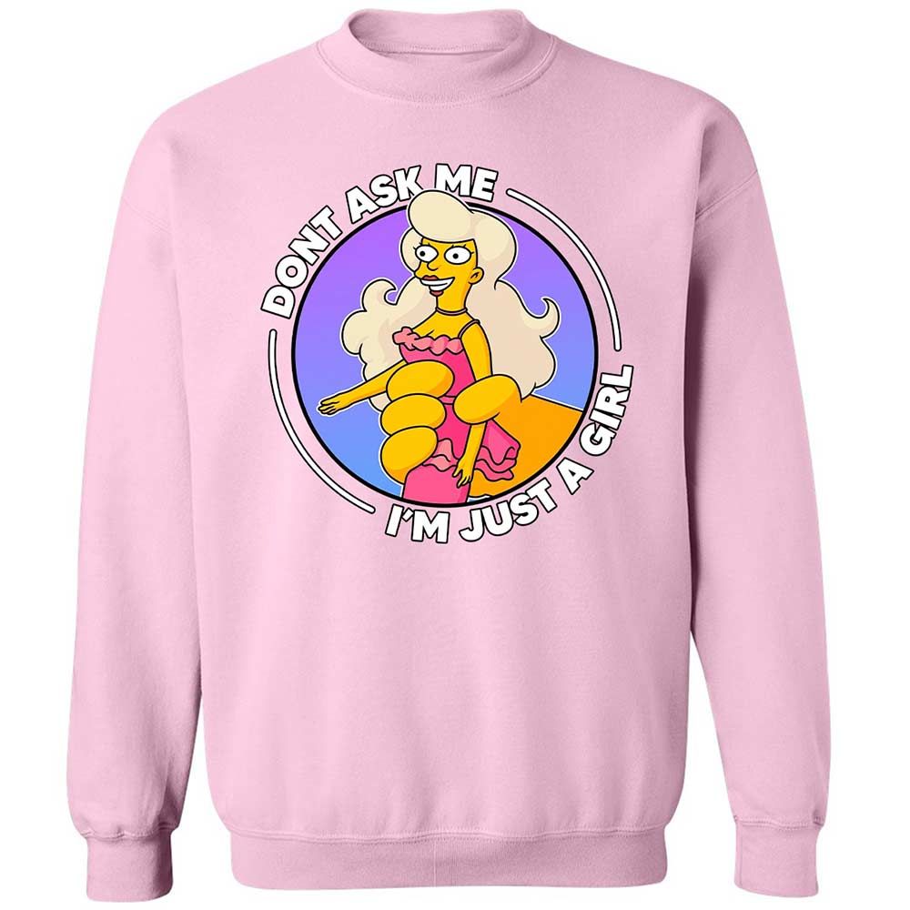 Don't Ask Me I'm Just A Girl - Light Pink - 7