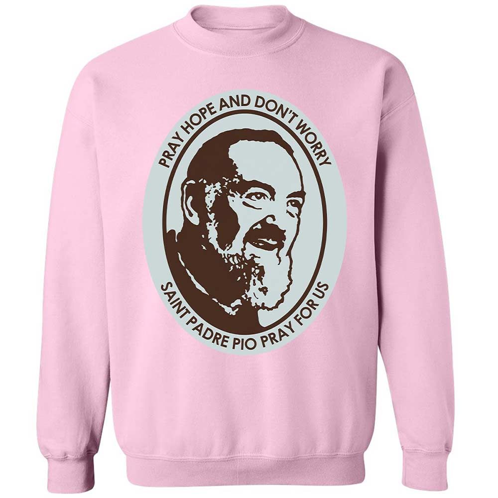 Pray, Hope, and Don't Worry - Light Pink - 7
