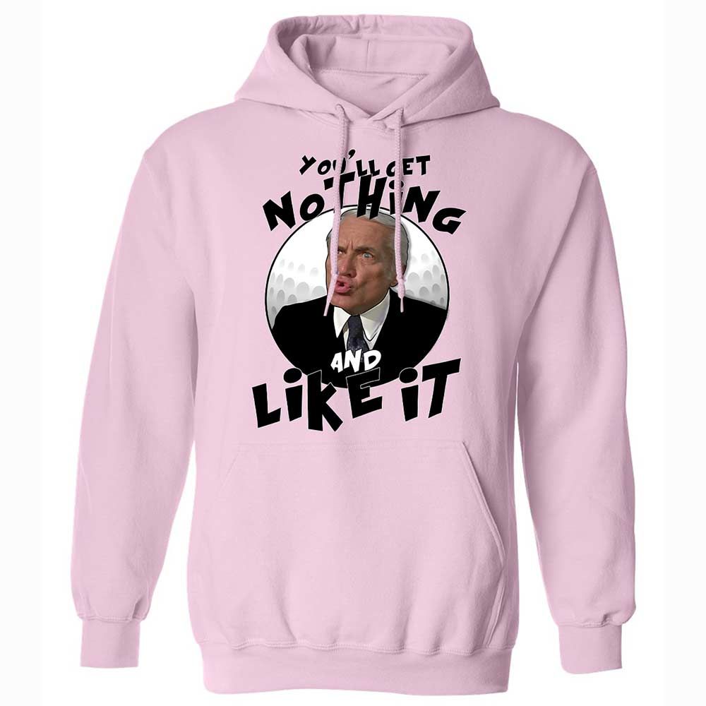 You'll get nothing and like it - Light Pink - 7