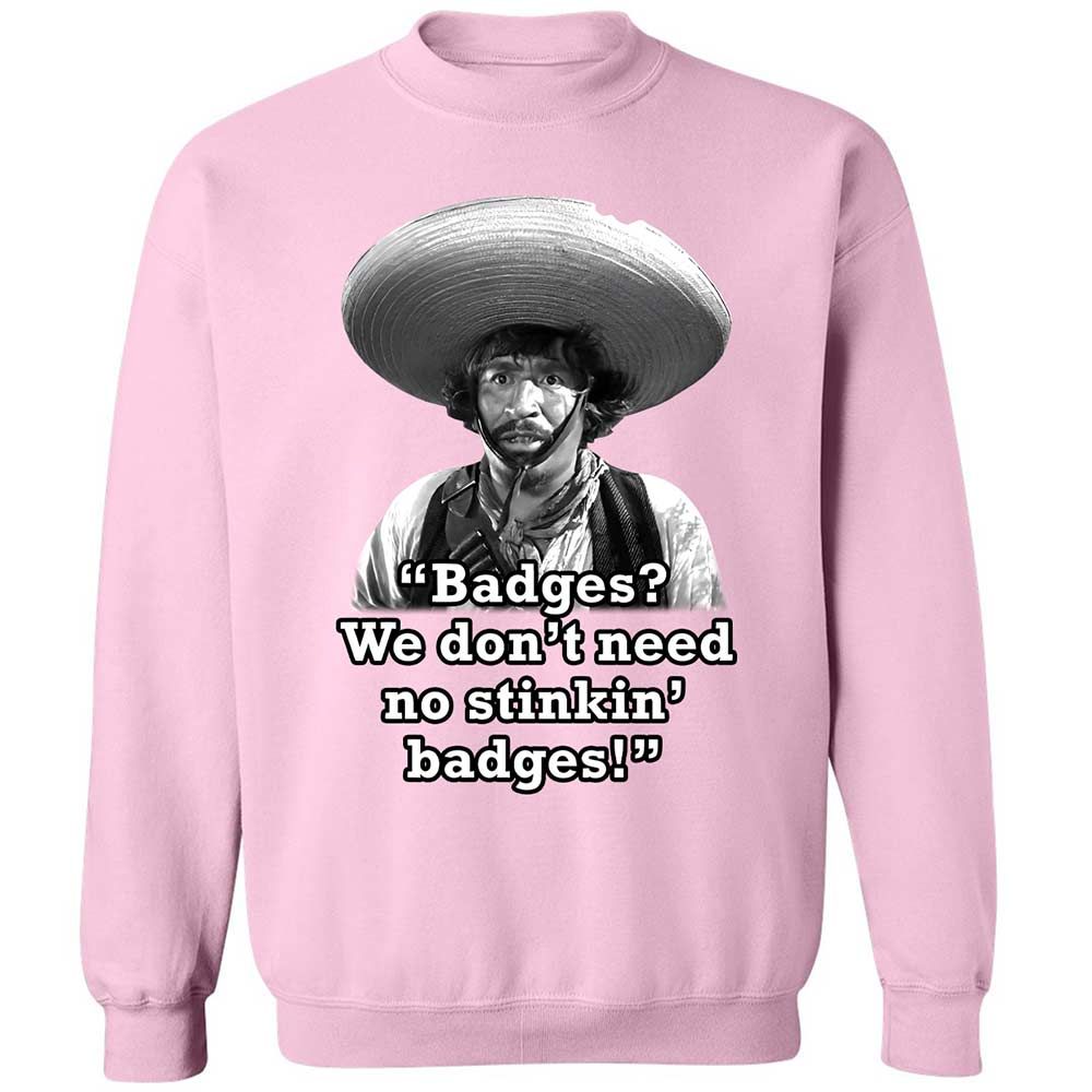 We don't need no stinkin' badges - Light Pink - 7