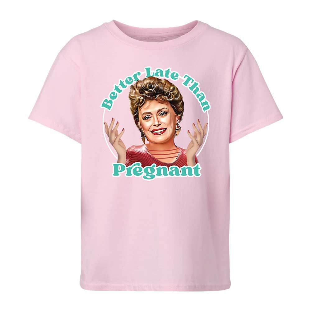 Better late than pregnant - Light Pink - 7