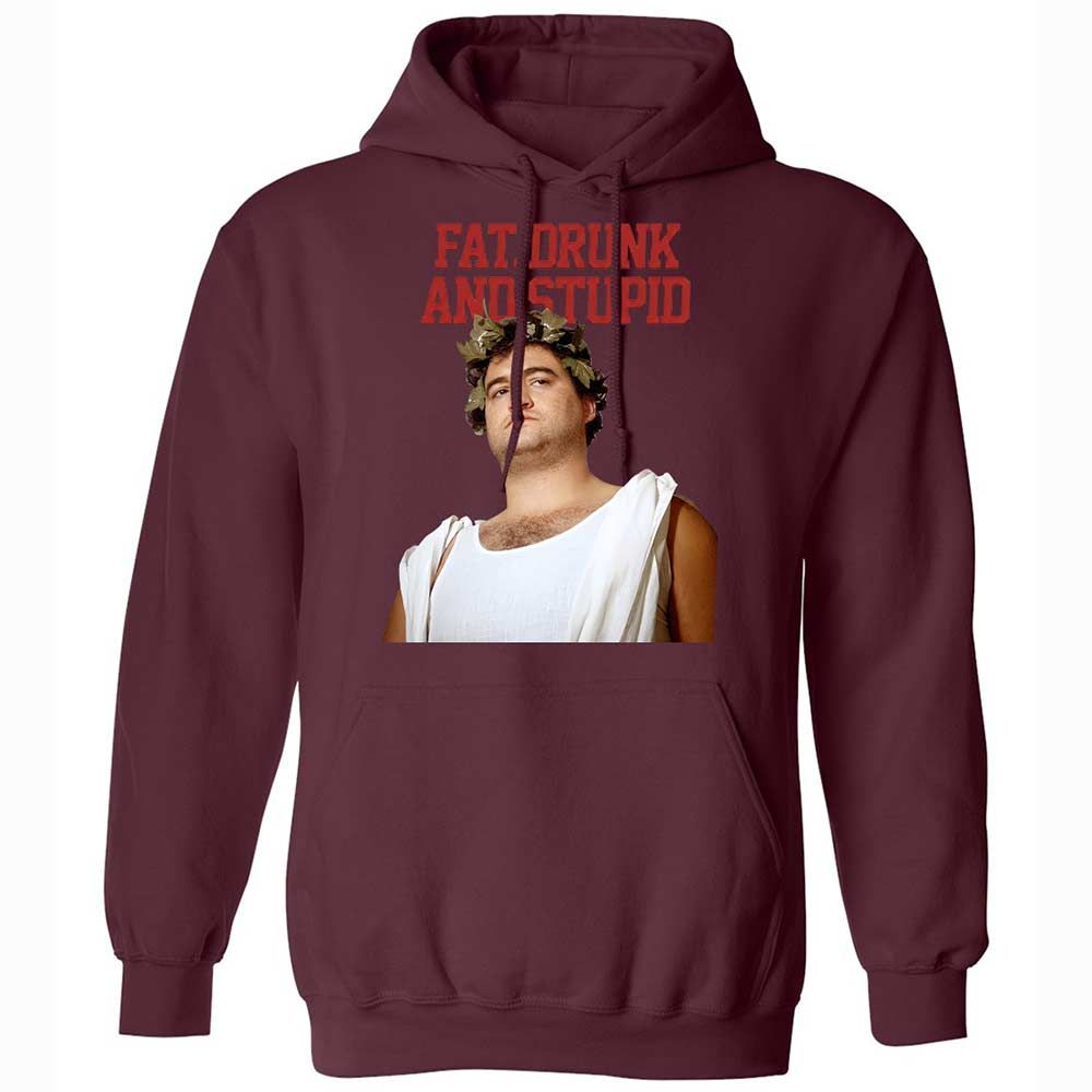 Fat, drunk, and stupid - Maroon - 7